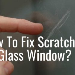 How To Fix Scratched Glass Window